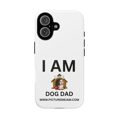 I AM Dog Dad Tough Cases