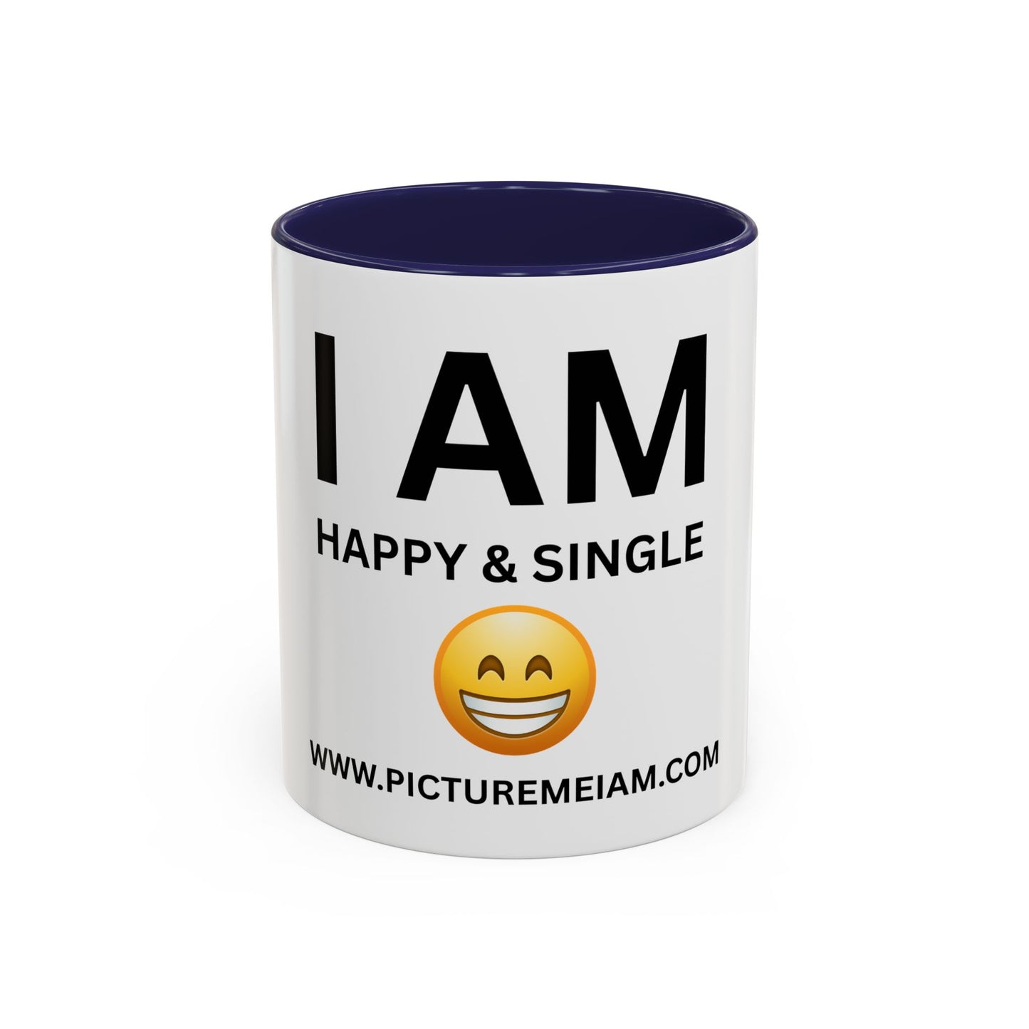 I AM Happy & Single Inspirational Accent Coffee Mug - 11/15oz