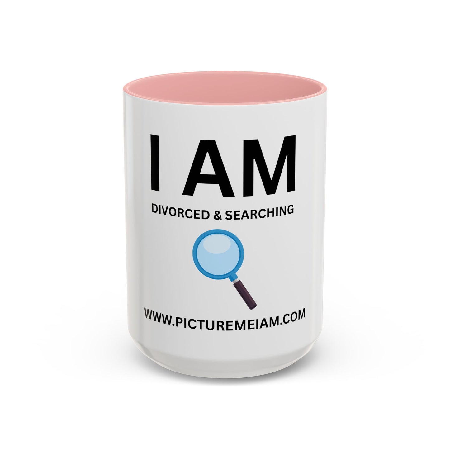 I AM Divorced & Searching Inspirational Accent Coffee Mug - 11/15oz