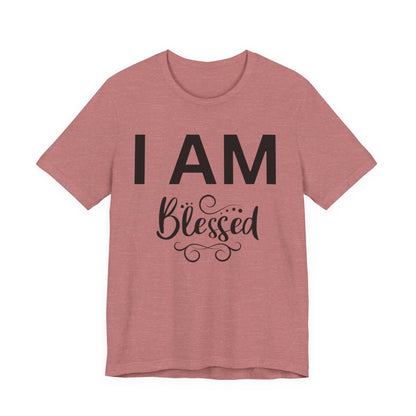 I AM Blessed Unisex Short Sleeve Tee