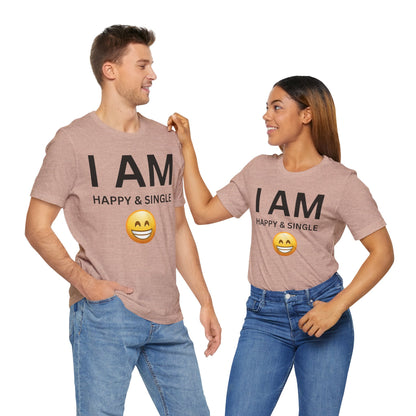 I AM Happy & Single Unisex Short Sleeve Tee