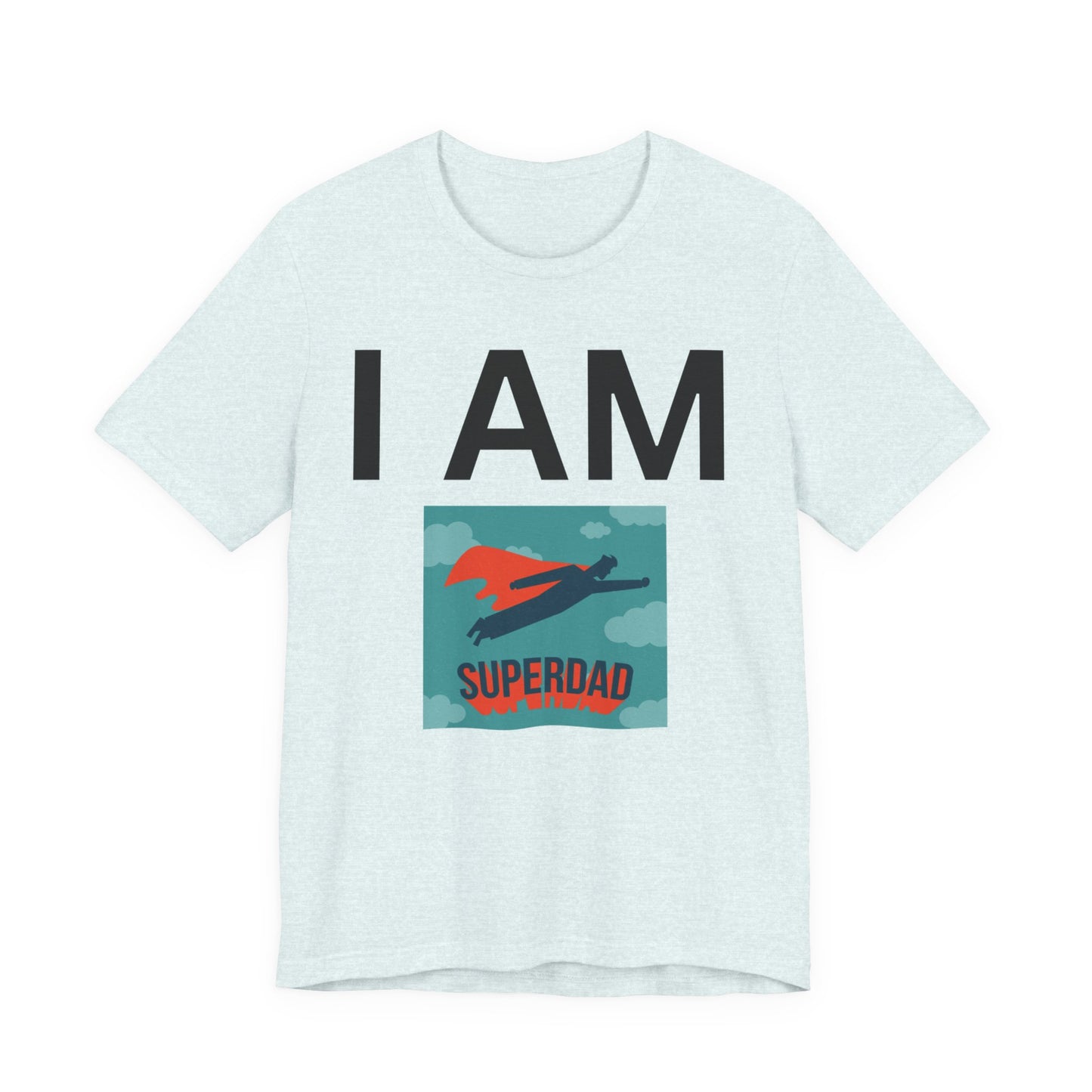 I AM Superdad Short Sleeve Tee