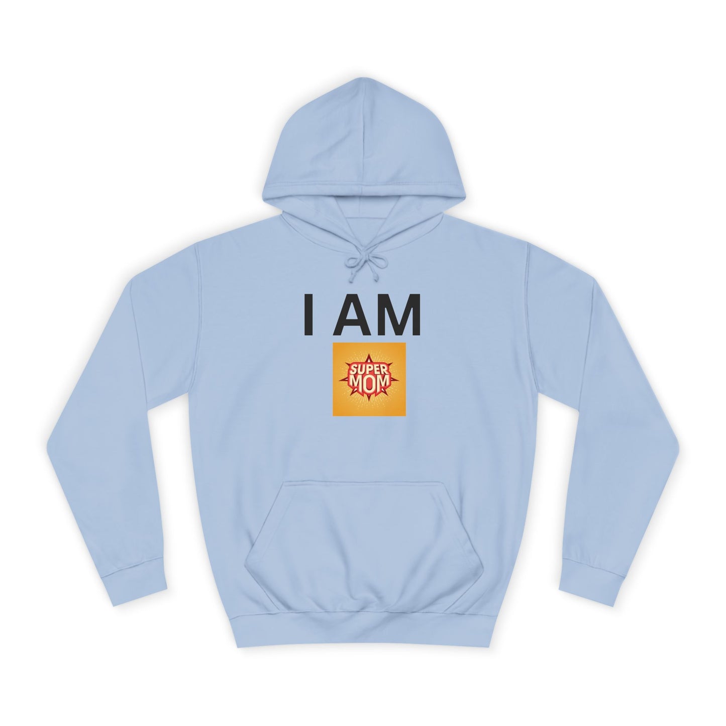 I AM Supermom Hoodie