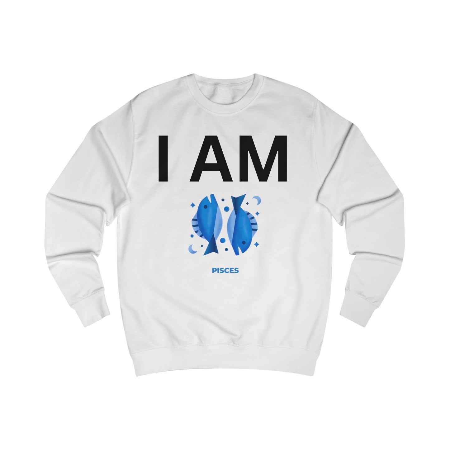 I AM Pisces Unisex Sweatshirt
