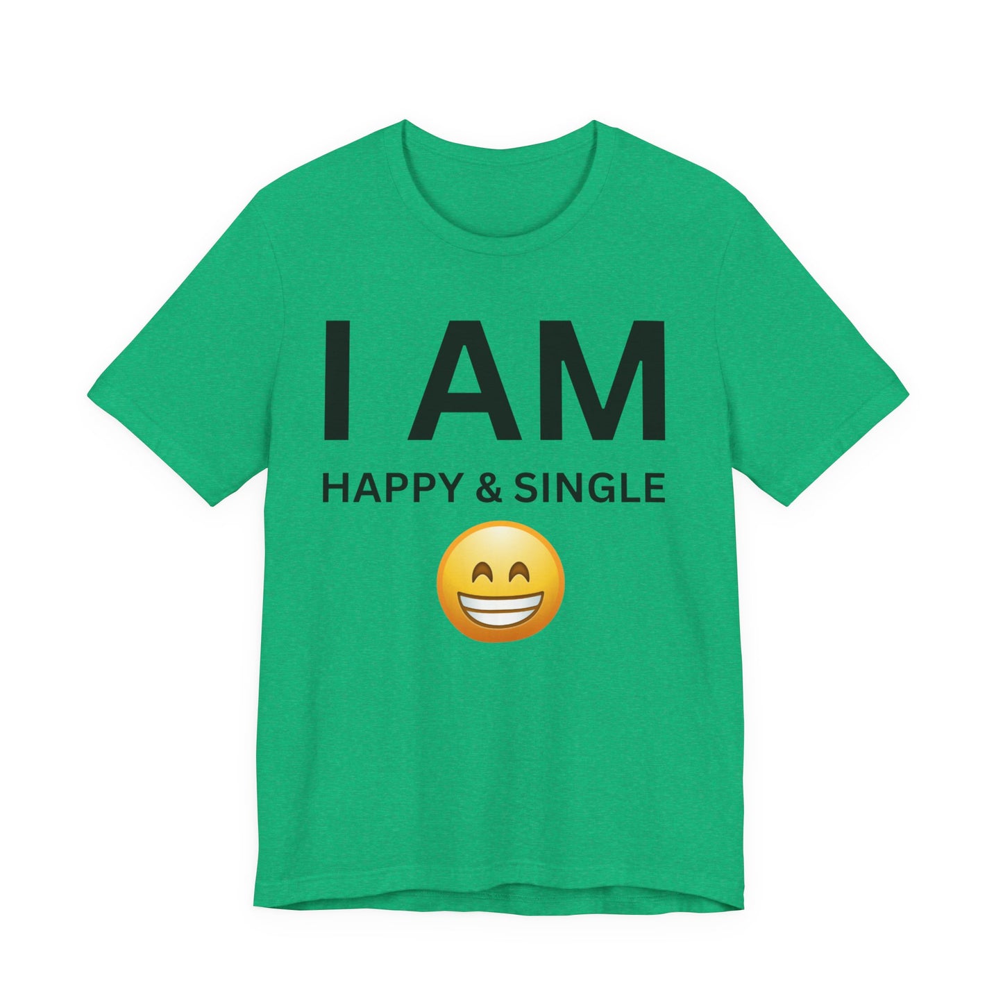 I AM Happy & Single Unisex Short Sleeve Tee