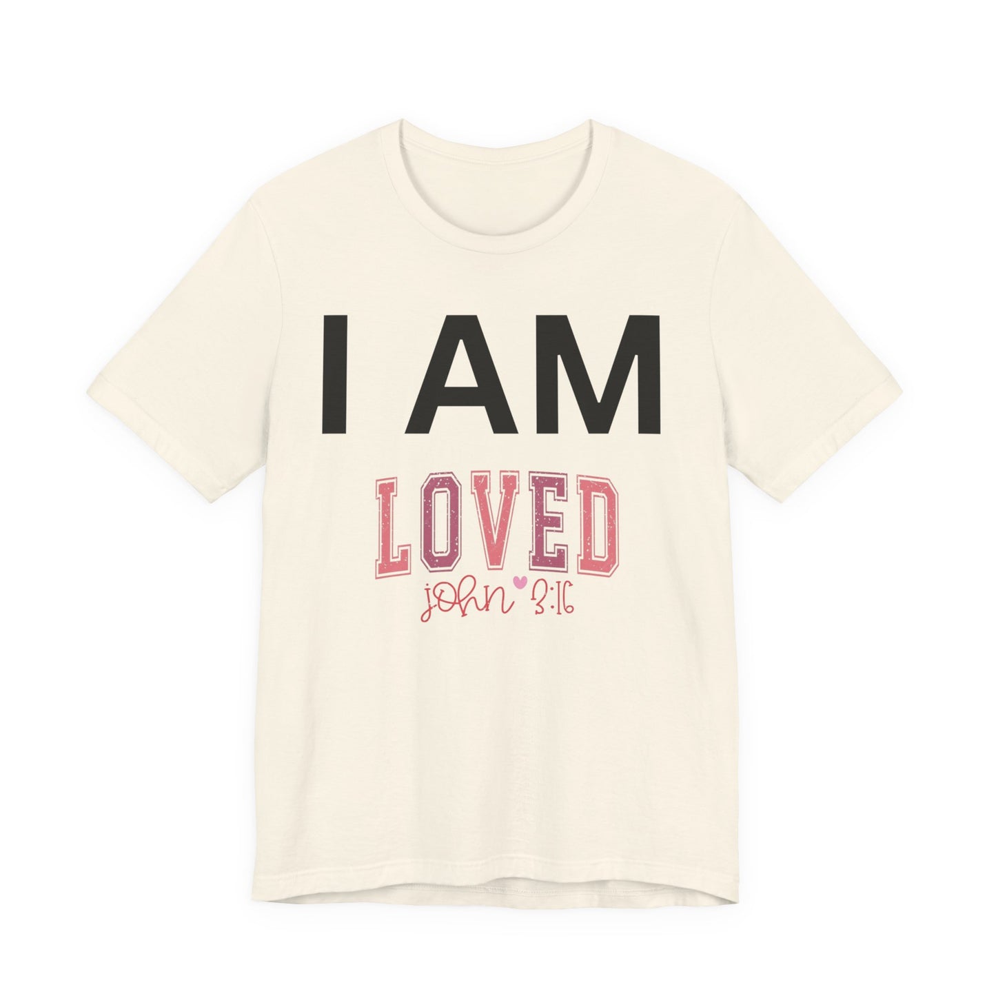 I AM Loved Unisex Short Sleeve Tee