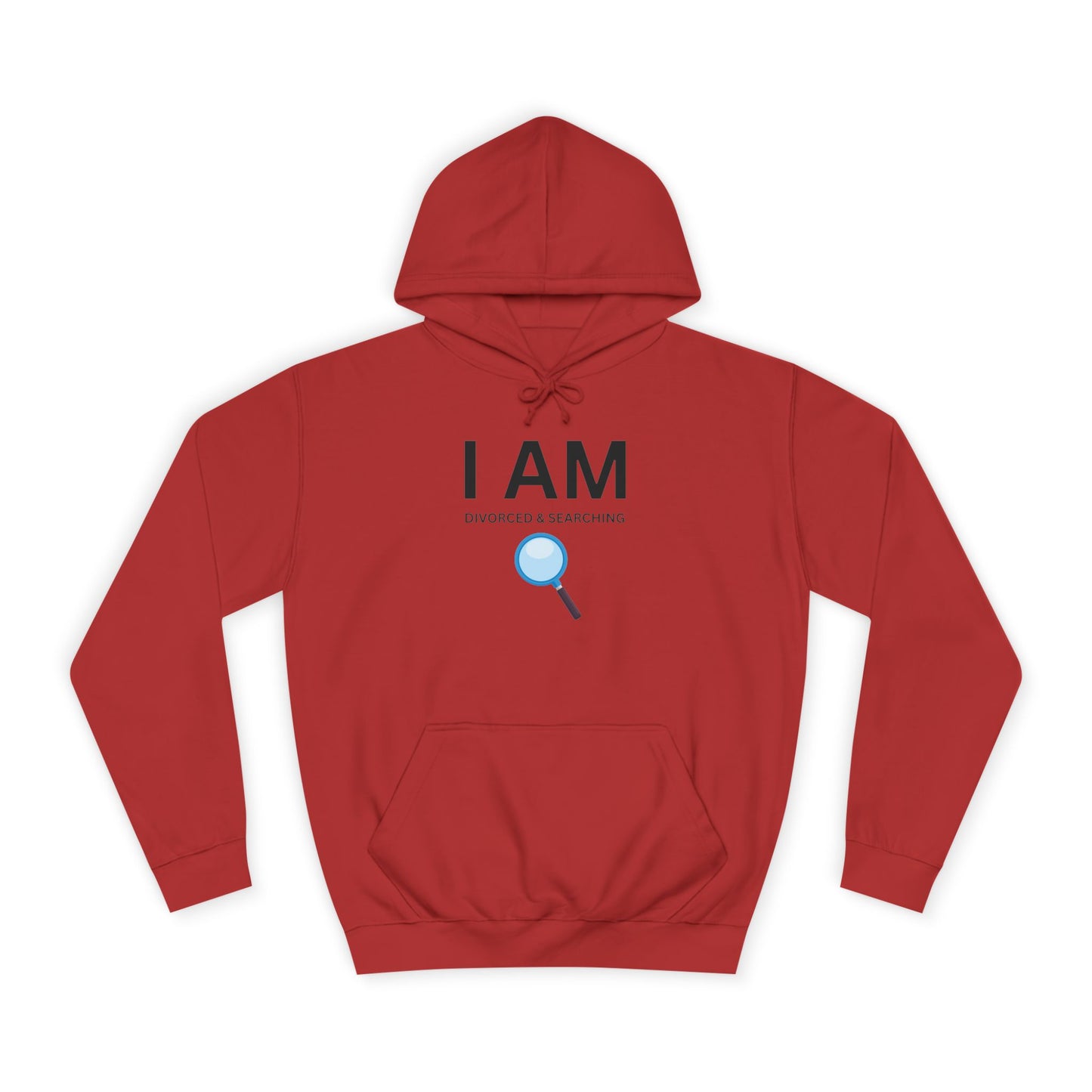 I AM Divorced & Searching Unisex Hoodie