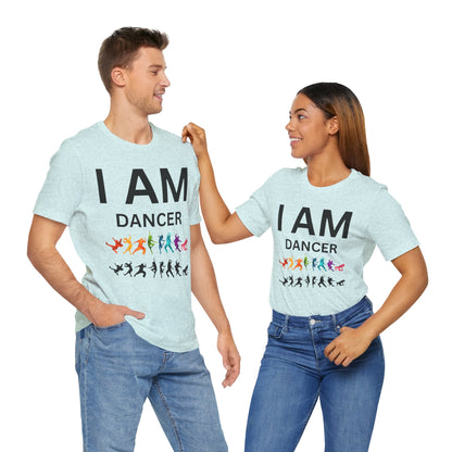 I AM Dancer Unisex Short Sleeve Tee