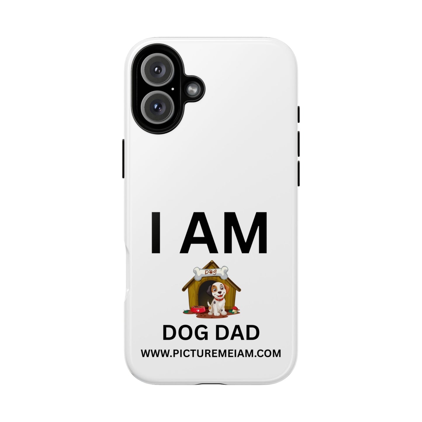 I AM Dog Dad Tough Cases