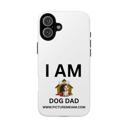 I AM Dog Dad Tough Cases