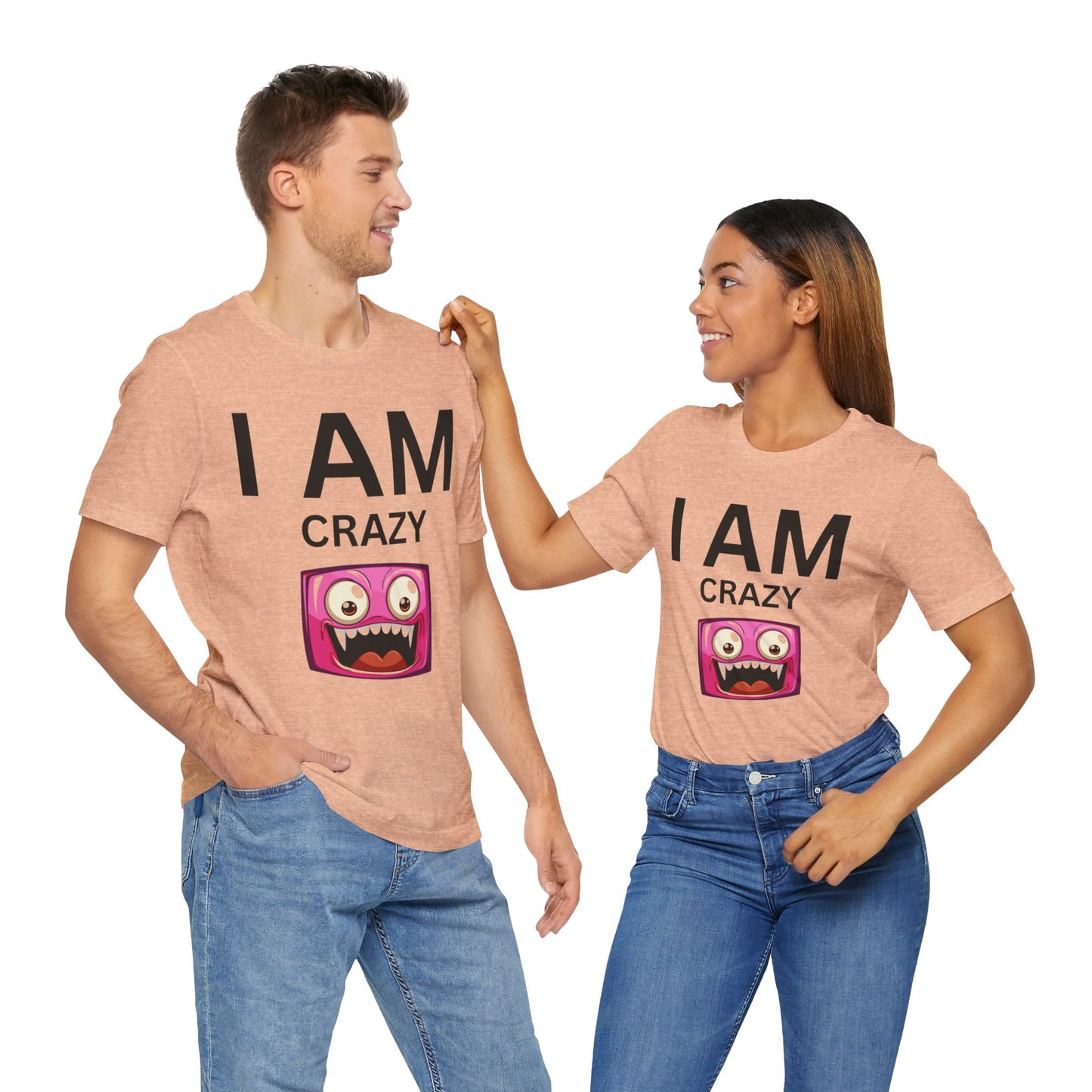 I AM Crazy Unisex Short Sleeve Tee