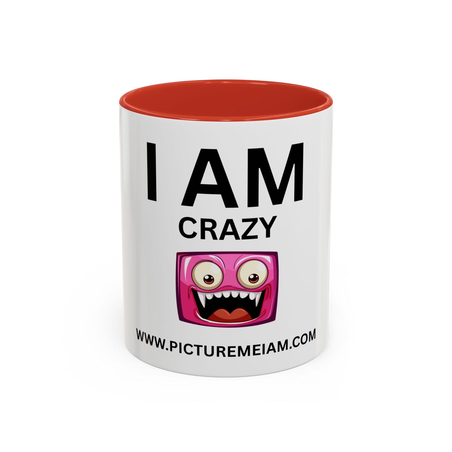I AM Crazy Inspirational Accent Coffee Mug - 11/15oz