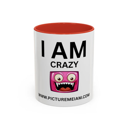 I AM Crazy Inspirational Accent Coffee Mug - 11/15oz