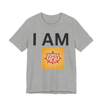 I AM Supermom Short Sleeve Tee