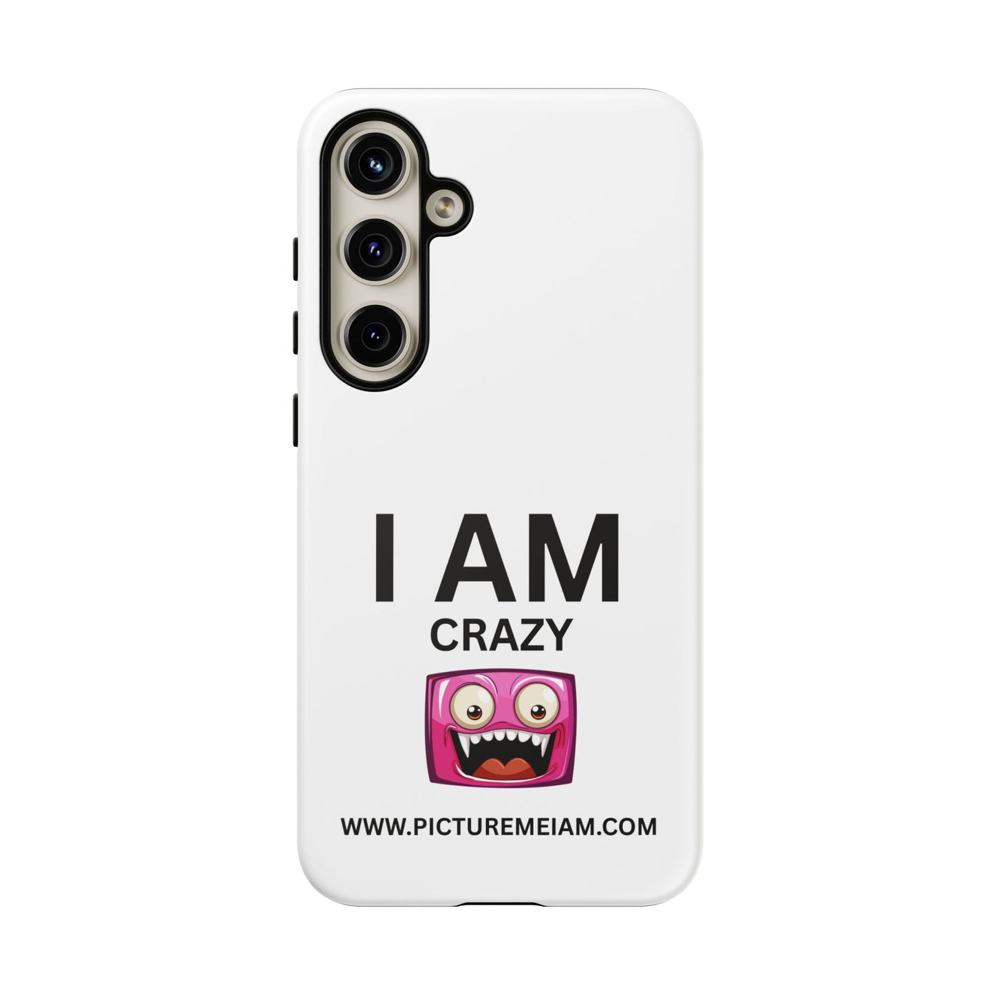 I AM Crazy Tough Cases