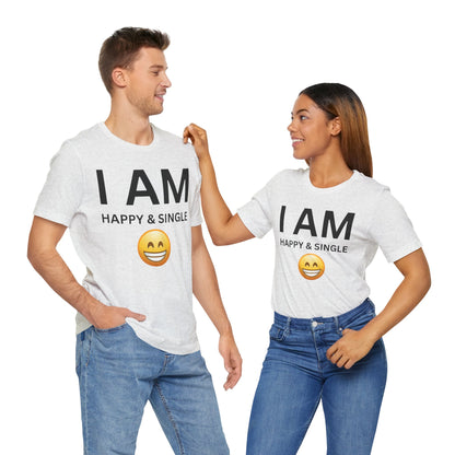 I AM Happy & Single Unisex Short Sleeve Tee