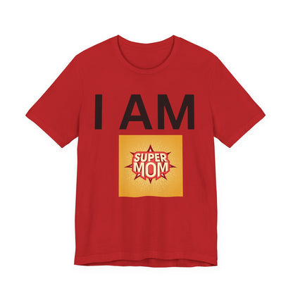 I AM Supermom Short Sleeve Tee