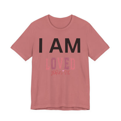 I AM Loved Unisex Short Sleeve Tee