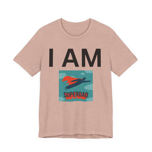 I AM Superdad Short Sleeve Tee
