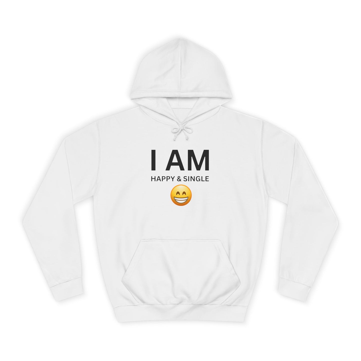 I AM Happy & Single Unisex Hoodie