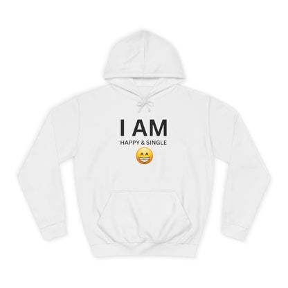 I AM Happy & Single Unisex Hoodie